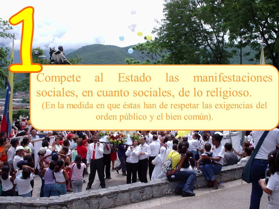 1 Compete al Estado las manifestaciones sociales, en cuanto sociales, de lo religioso.