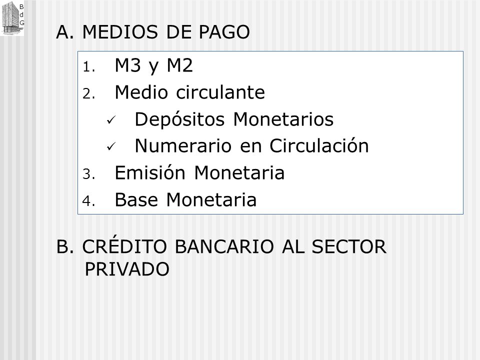 A. MEDIOS DE PAGO M3 y M2. Medio circulante. Depósitos Monetarios. Numerario en Circulación. Emisión Monetaria.