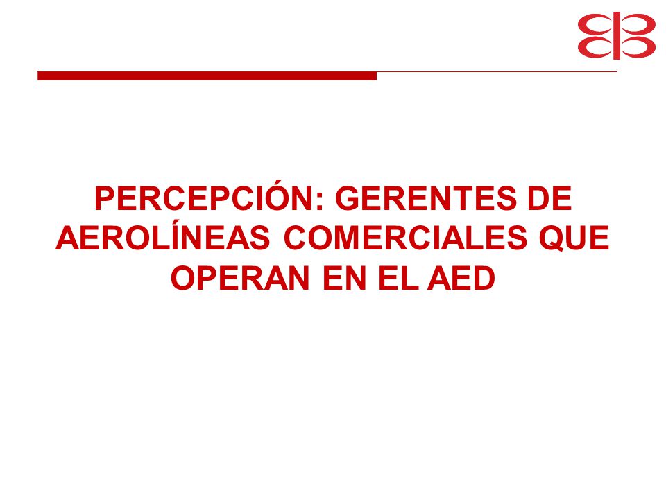 PERCEPCIÓN: GERENTES DE AEROLÍNEAS COMERCIALES QUE OPERAN EN EL AED