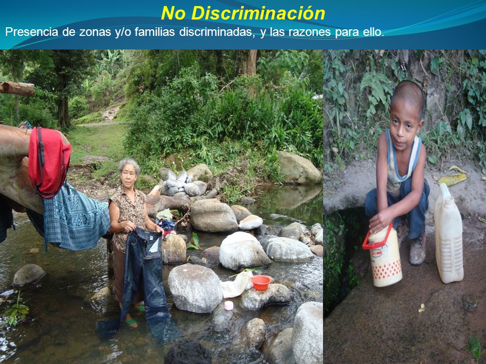 No Discriminación Presencia de zonas y/o familias discriminadas, y las razones para ello.
