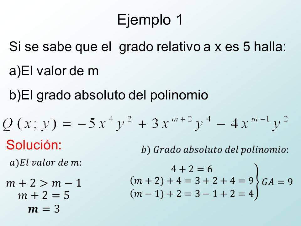 Ejemplo 1 Si se sabe que el grado relativo a x es 5 halla:
