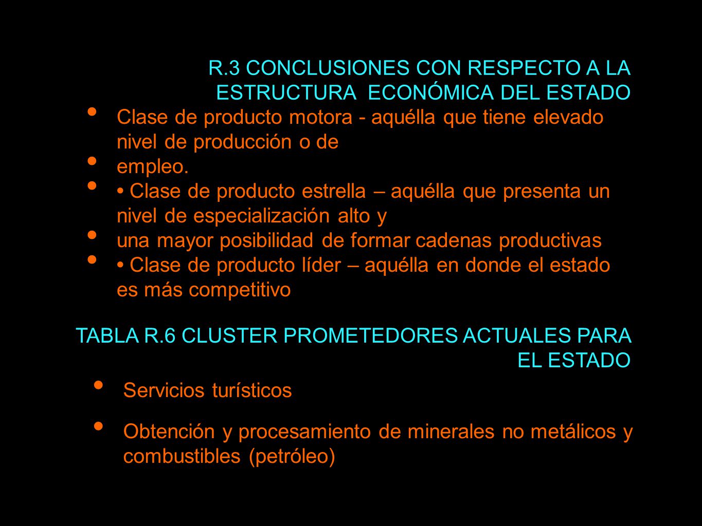 R.3 CONCLUSIONES CON RESPECTO A LA ESTRUCTURA ECONÓMICA DEL ESTADO