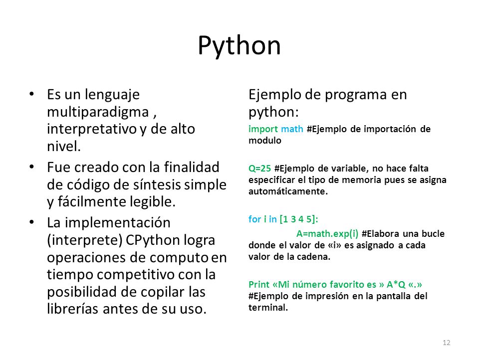 Python Es un lenguaje multiparadigma , interpretativo y de alto nivel.