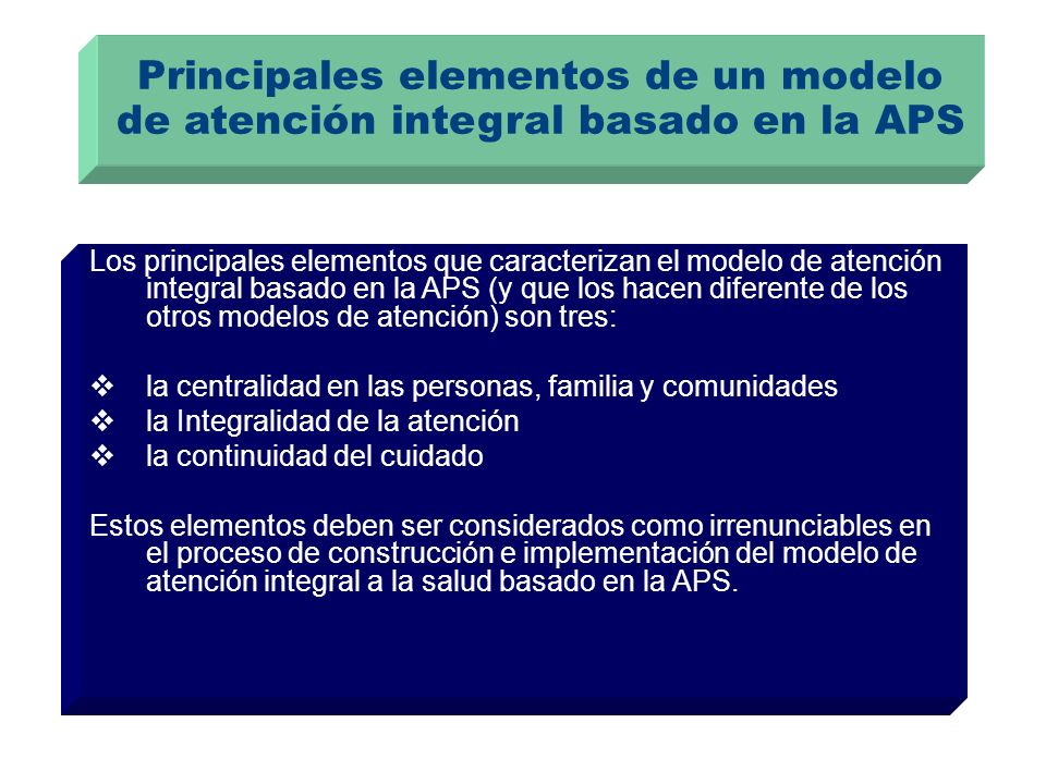 Principales elementos de un modelo de atención integral basado en la APS