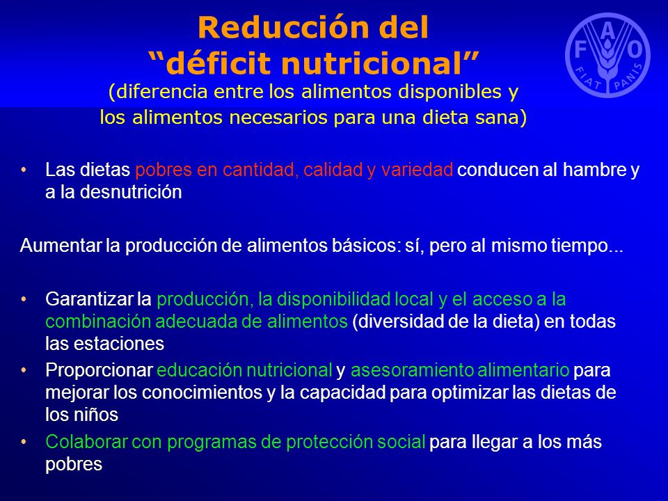 Reducción del déficit nutricional (diferencia entre los alimentos disponibles y los alimentos necesarios para una dieta sana)
