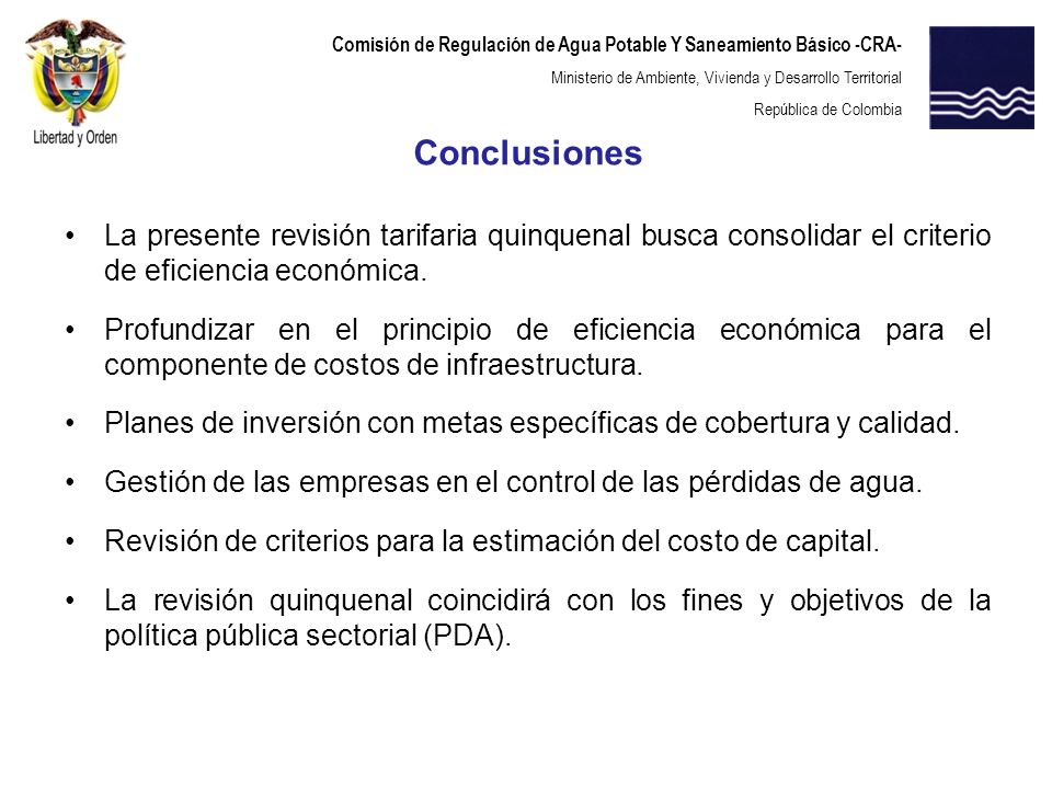 Conclusiones La presente revisión tarifaria quinquenal busca consolidar el criterio de eficiencia económica.