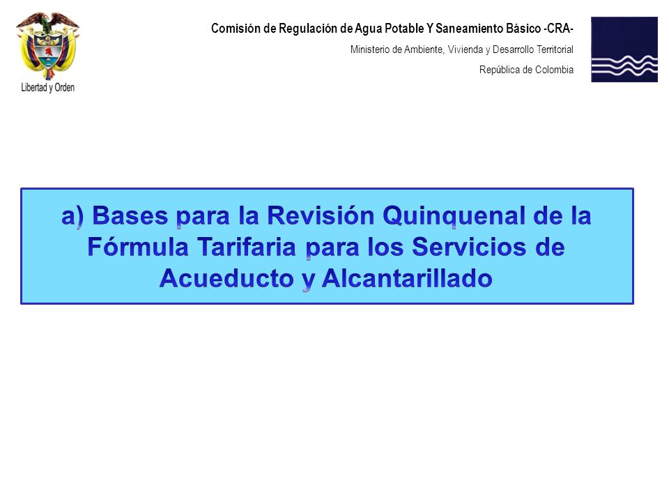 a) Bases para la Revisión Quinquenal de la Fórmula Tarifaria para los Servicios de Acueducto y Alcantarillado