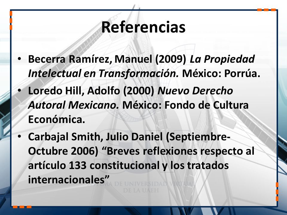 Referencias Becerra Ramírez, Manuel (2009) La Propiedad Intelectual en Transformación. México: Porrúa.
