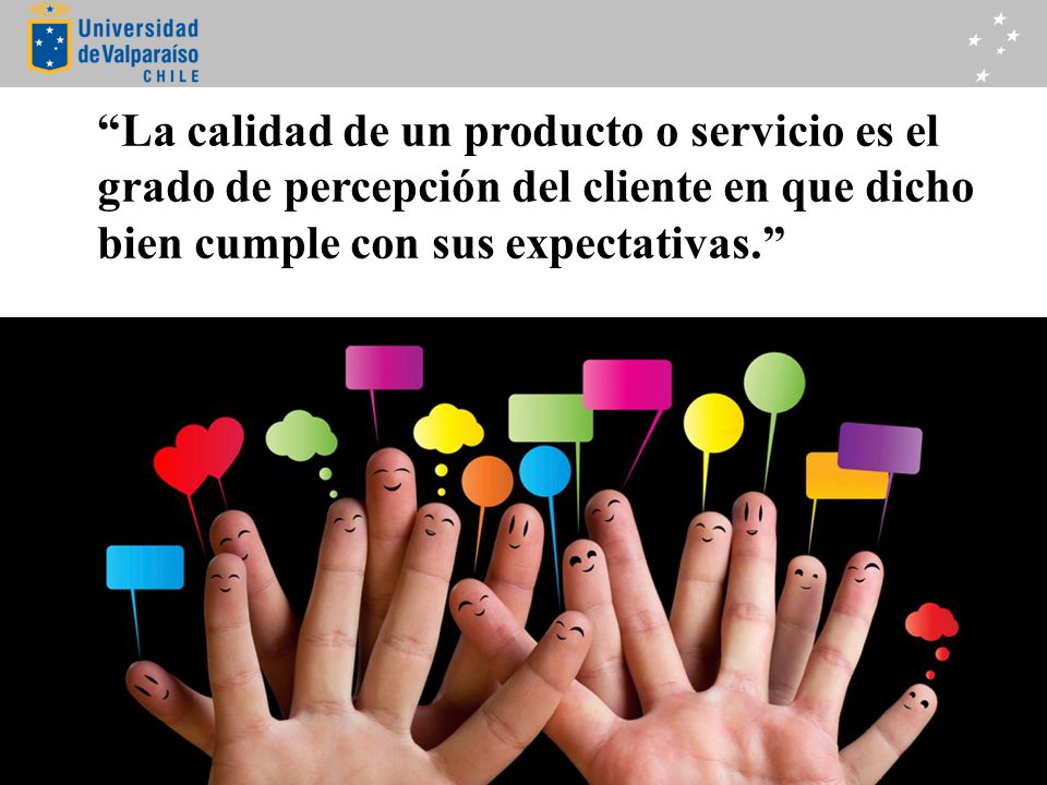 La calidad de un producto o servicio es el grado de percepción del cliente en que dicho bien cumple con sus expectativas.