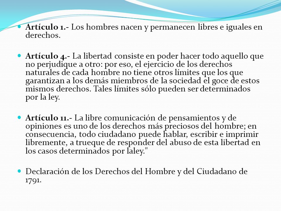 Artículo 1.- Los hombres nacen y permanecen libres e iguales en derechos.