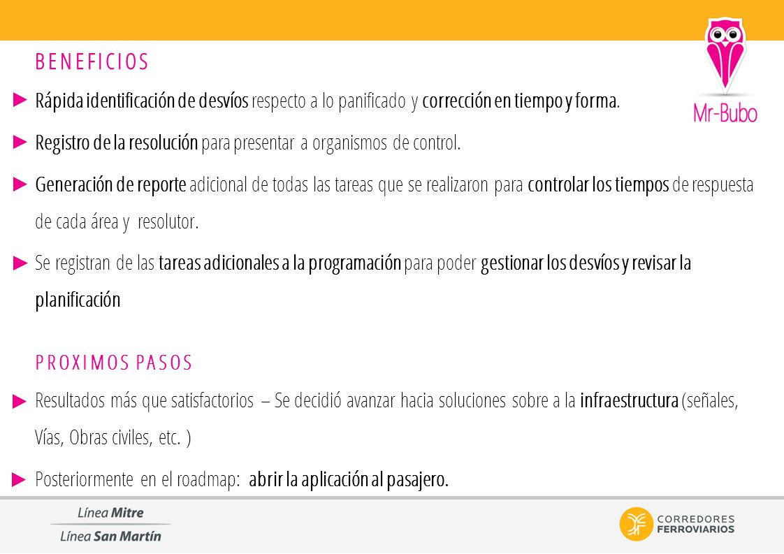 BENEFICIOS Rápida identificación de desvíos respecto a lo panificado y corrección en tiempo y forma.