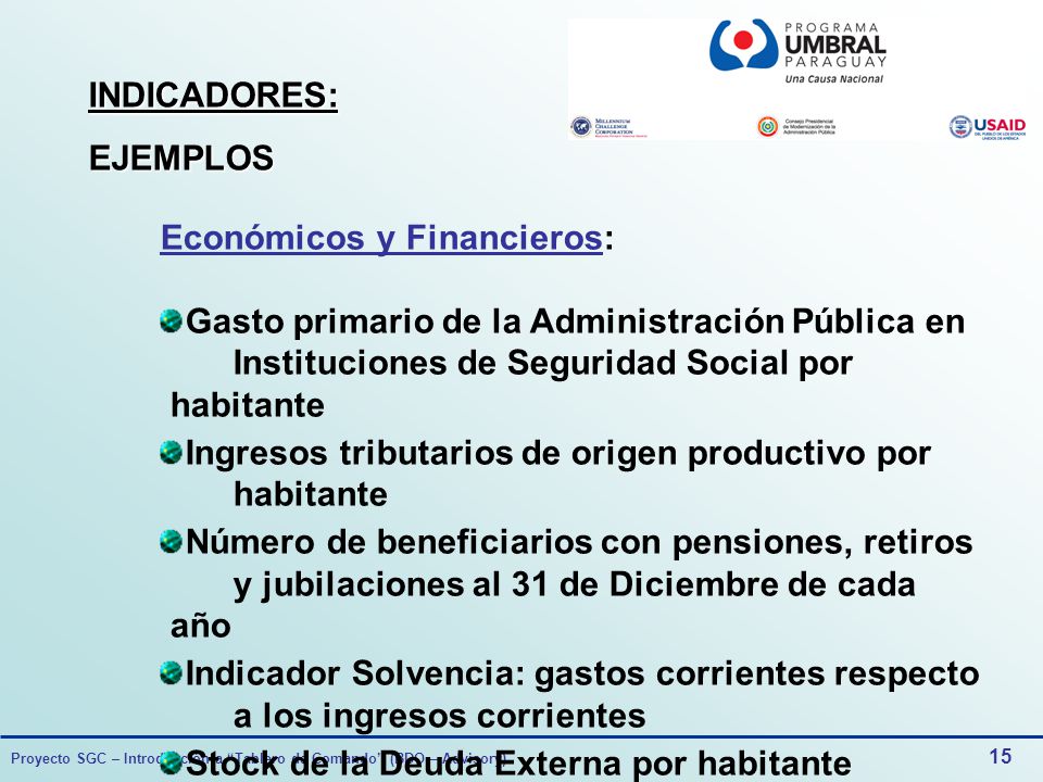 INDICADORES: EJEMPLOS. Económicos y Financieros: Gasto primario de la Administración Pública en Instituciones de Seguridad Social por habitante.