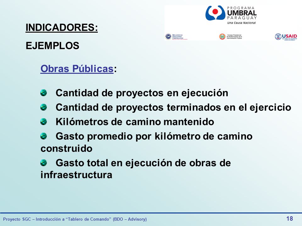 INDICADORES: EJEMPLOS. Obras Públicas: Cantidad de proyectos en ejecución. Cantidad de proyectos terminados en el ejercicio.
