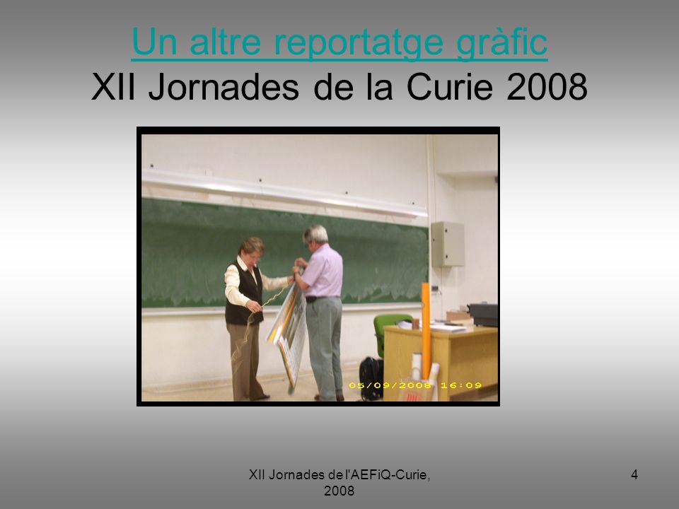 Un altre reportatge gràfic XII Jornades de la Curie 2008