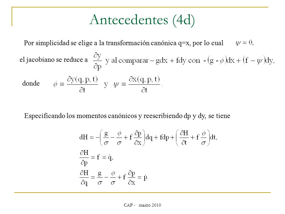 Antecedentes (4d) Por simplicidad se elige a la transformación canónica q=x, por lo cual. el jacobiano se reduce a.