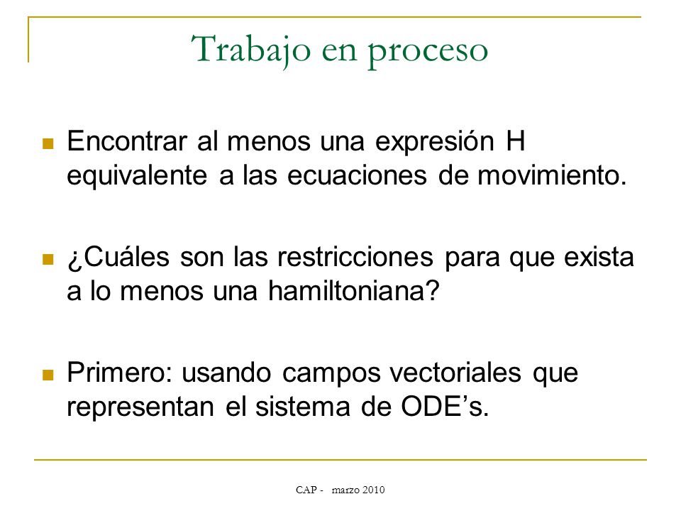 Trabajo en proceso Encontrar al menos una expresión H equivalente a las ecuaciones de movimiento.
