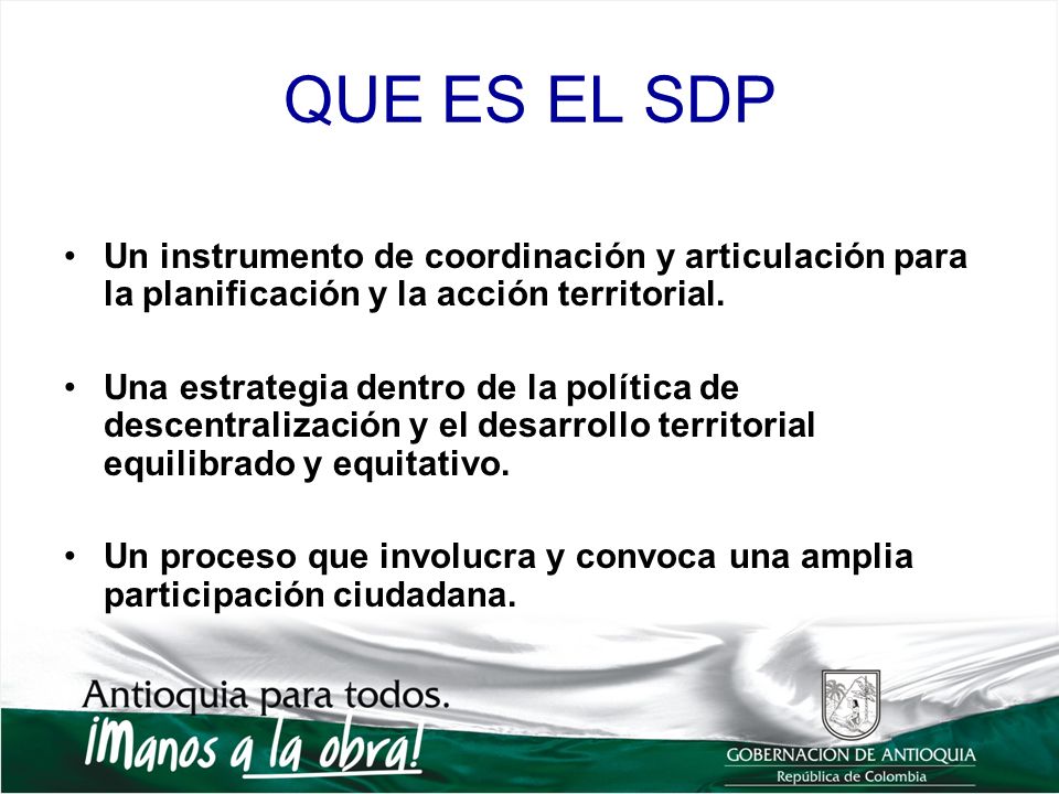QUE ES EL SDP Un instrumento de coordinación y articulación para la planificación y la acción territorial.