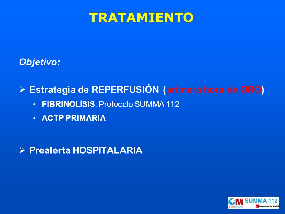 TRATAMIENTO Objetivo: Estrategia de REPERFUSIÓN (primera hora de ORO)