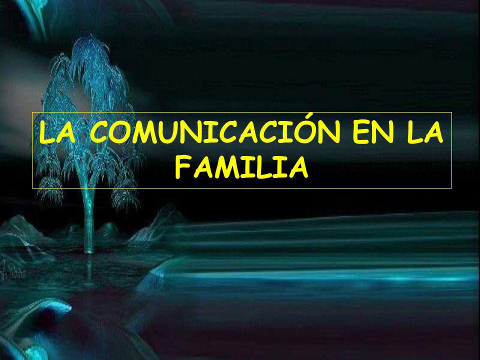 LA COMUNICACIÓN EN LA FAMILIA