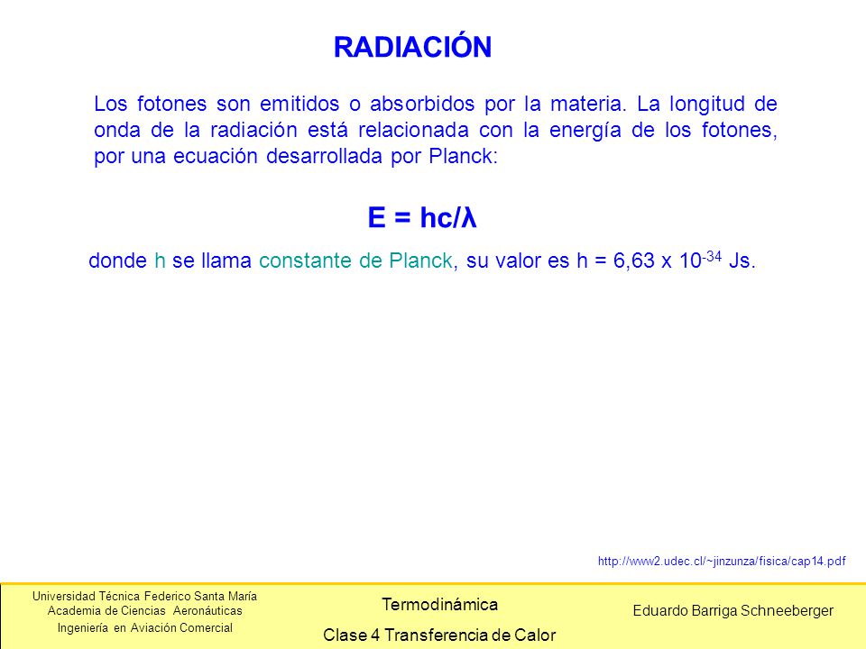 donde h se llama constante de Planck, su valor es h = 6,63 x Js.