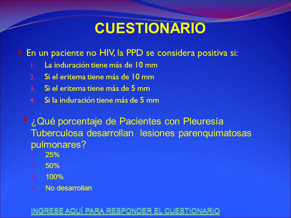 CUESTIONARIO En un paciente no HIV, la PPD se considera positiva si: