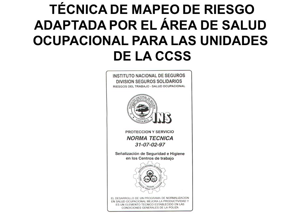 TÉCNICA DE MAPEO DE RIESGO ADAPTADA POR EL ÁREA DE SALUD OCUPACIONAL PARA LAS UNIDADES