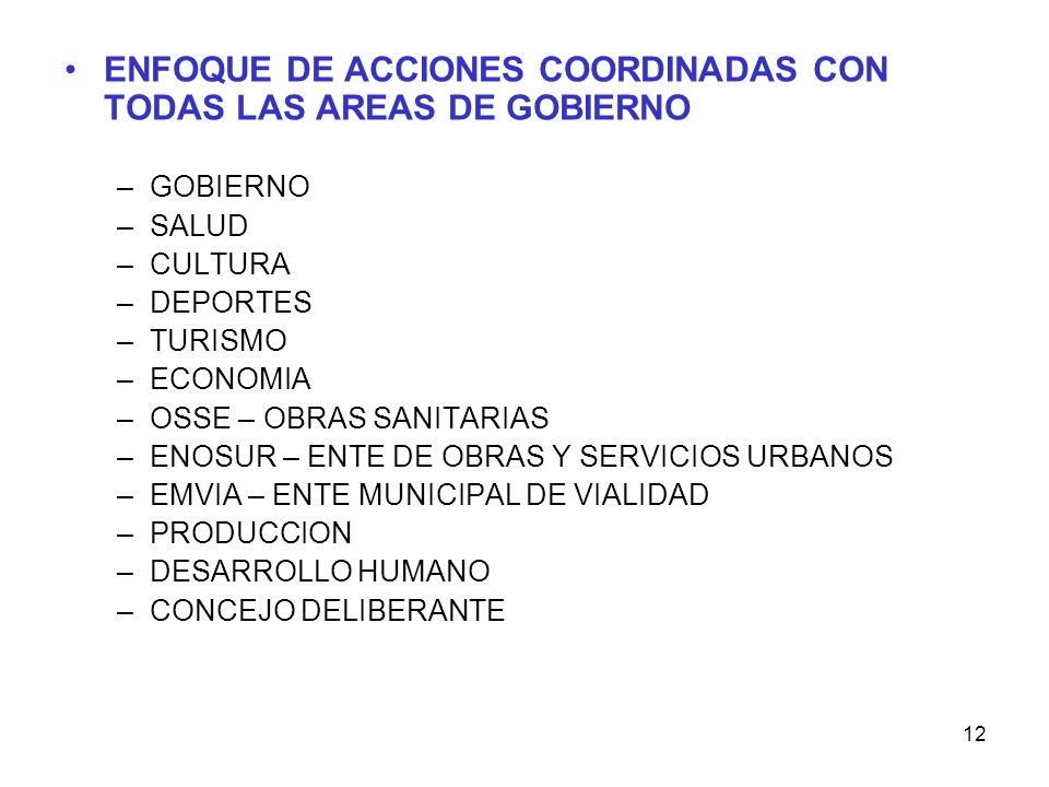ENFOQUE DE ACCIONES COORDINADAS CON TODAS LAS AREAS DE GOBIERNO