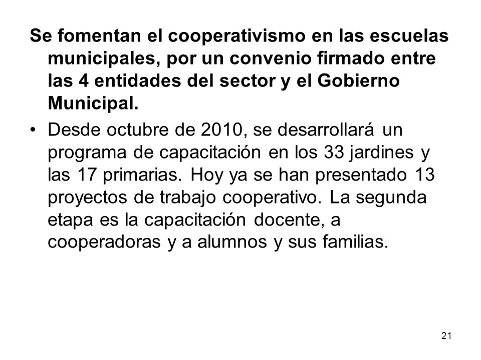 Se fomentan el cooperativismo en las escuelas municipales, por un convenio firmado entre las 4 entidades del sector y el Gobierno Municipal.