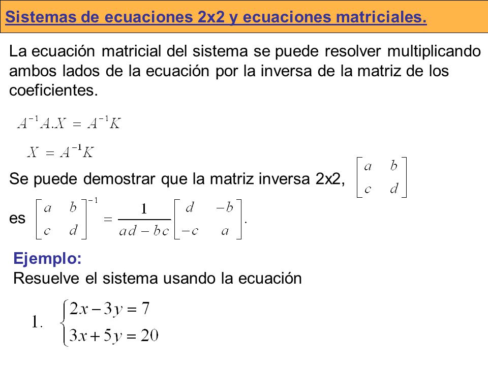 Sistemas de ecuaciones 2x2 y ecuaciones matriciales.