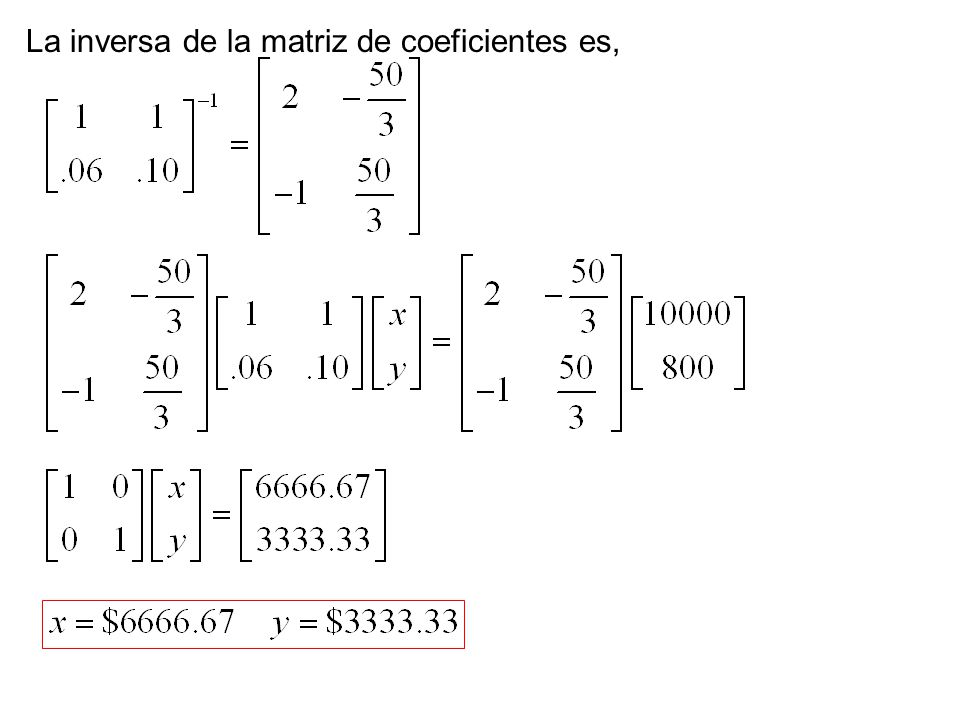 La inversa de la matriz de coeficientes es,