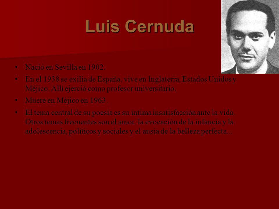 Luis Cernuda Nació en Sevilla en 1902.