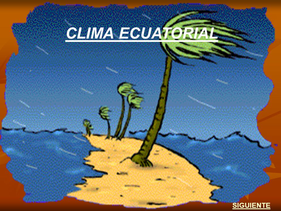 CLIMA ECUATORIAL SIGUIENTE