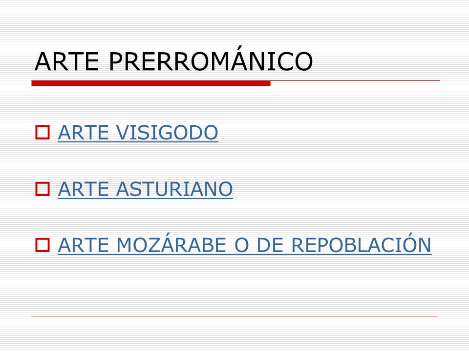 ARTE PRERROMÁNICO ARTE VISIGODO ARTE ASTURIANO