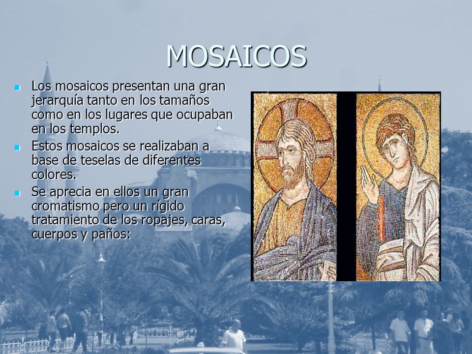 MOSAICOS Los mosaicos presentan una gran jerarquía tanto en los tamaños como en los lugares que ocupaban en los templos.