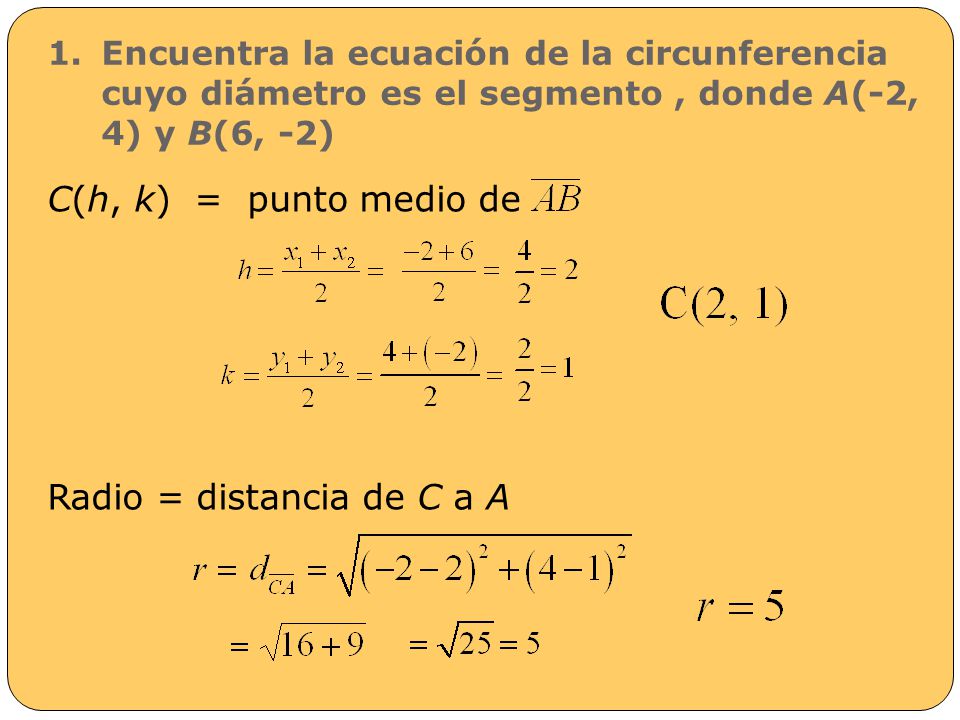 C(h, k) = punto medio de Radio = distancia de C a A