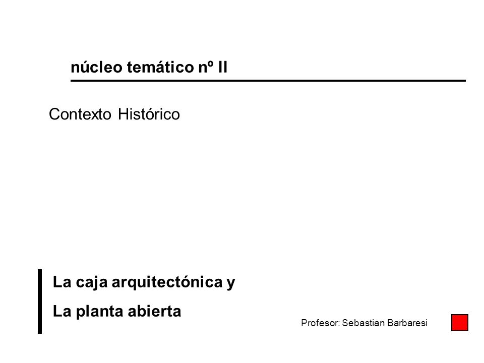 La caja arquitectónica y La planta abierta