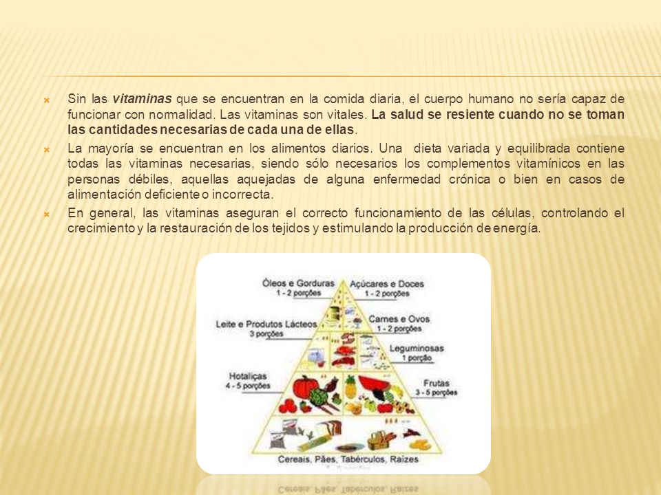 Sin las vitaminas que se encuentran en la comida diaria, el cuerpo humano no sería capaz de funcionar con normalidad. Las vitaminas son vitales. La salud se resiente cuando no se toman las cantidades necesarias de cada una de ellas.