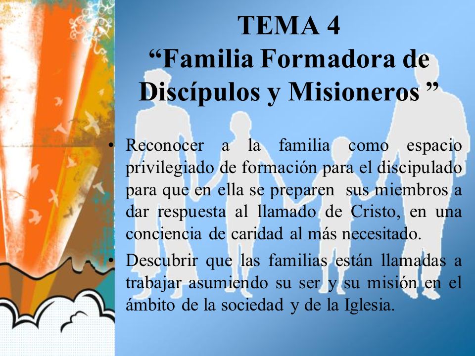 TEMA 4 Familia Formadora de Discípulos y Misioneros