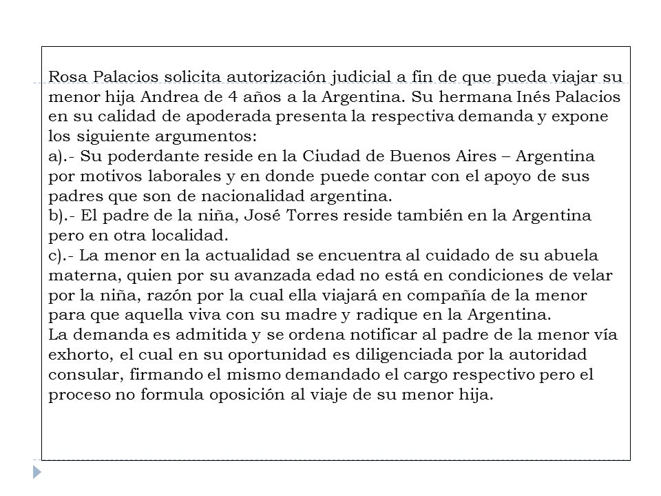 Rosa Palacios solicita autorización judicial a fin de que pueda viajar su menor hija Andrea de 4 años a la Argentina.