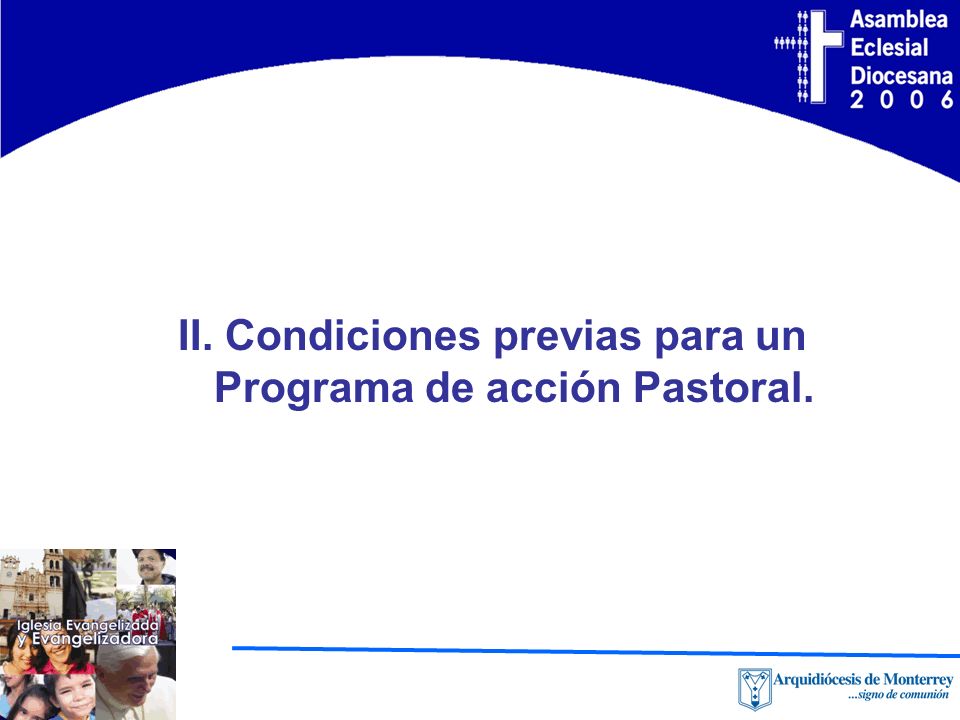 II. Condiciones previas para un Programa de acción Pastoral.