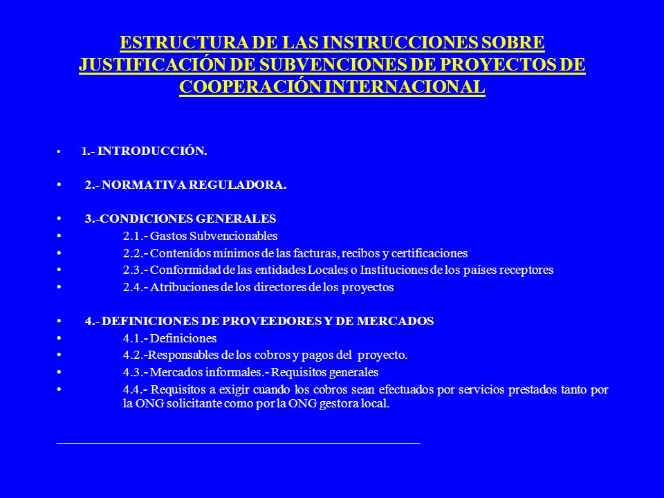 ESTRUCTURA DE LAS INSTRUCCIONES SOBRE JUSTIFICACIÓN DE SUBVENCIONES DE PROYECTOS DE COOPERACIÓN INTERNACIONAL