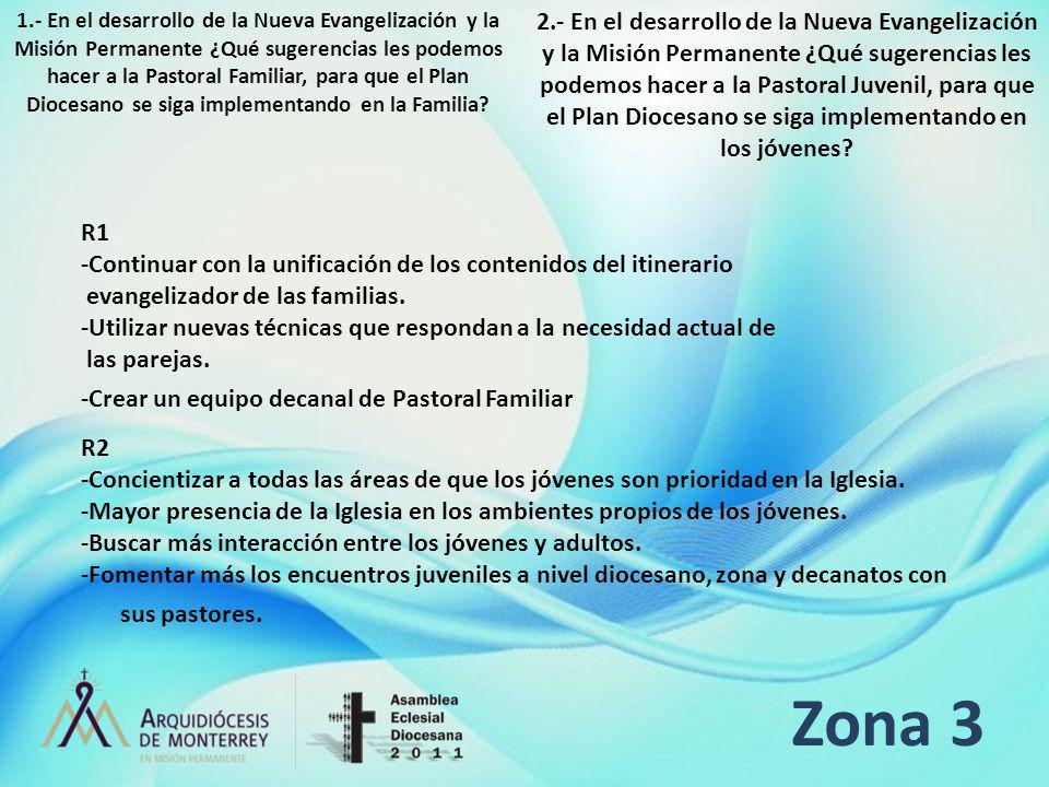 1.- En el desarrollo de la Nueva Evangelización y la Misión Permanente ¿Qué sugerencias les podemos hacer a la Pastoral Familiar, para que el Plan Diocesano se siga implementando en la Familia