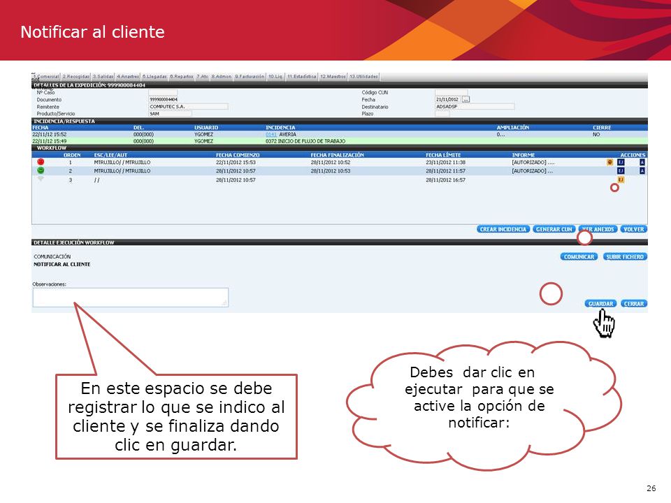 Debes dar clic en ejecutar para que se active la opción de notificar: