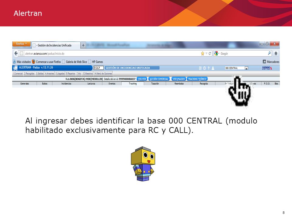 Alertran Al ingresar debes identificar la base 000 CENTRAL (modulo habilitado exclusivamente para RC y CALL).
