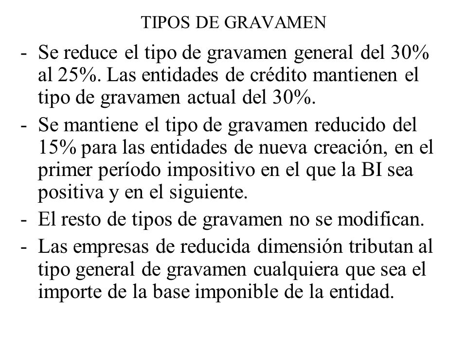 El resto de tipos de gravamen no se modifican.