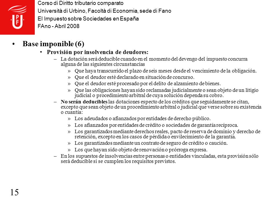Base imponible (6) Provisión por insolvencia de deudores: