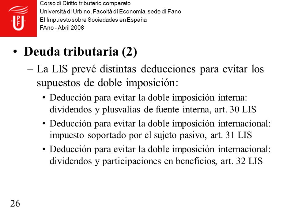Deuda tributaria (2) La LIS prevé distintas deducciones para evitar los supuestos de doble imposición: