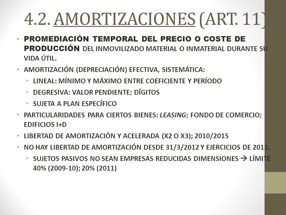 4.2. AMORTIZACIONES (ART. 11) PROMEDIACIÓN TEMPORAL DEL PRECIO O COSTE DE PRODUCCIÓN DEL INMOVILIZADO MATERIAL O INMATERIAL DURANTE SU VIDA ÚTIL.