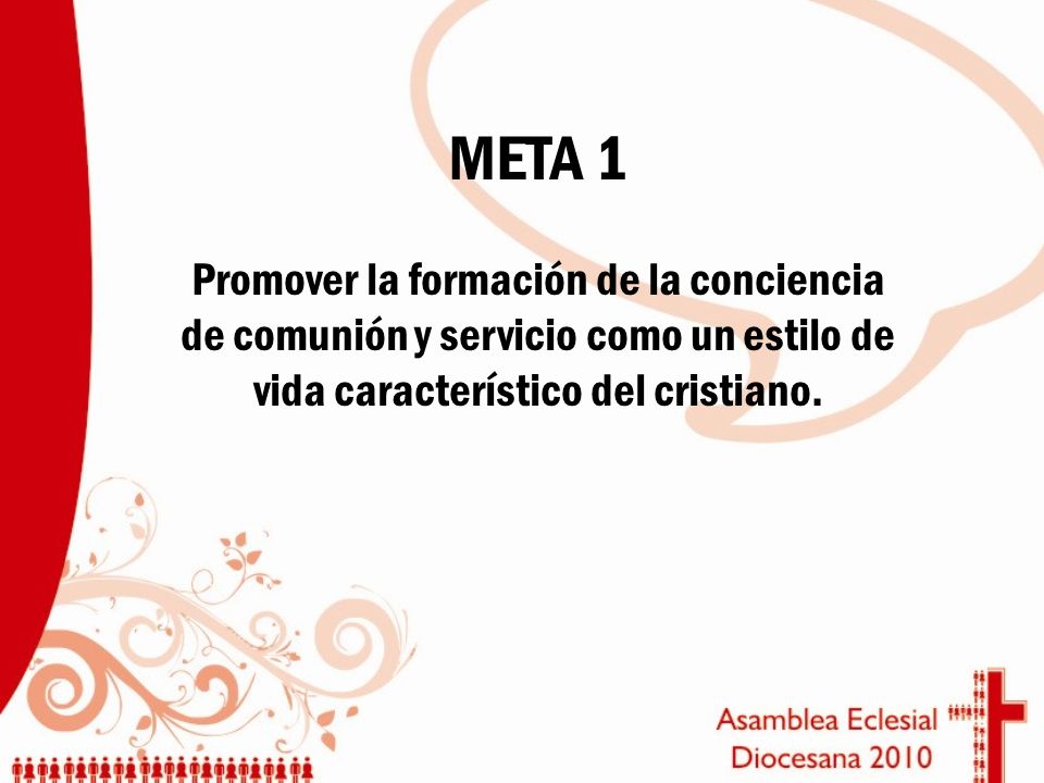 META 1 Promover la formación de la conciencia de comunión y servicio como un estilo de vida característico del cristiano.