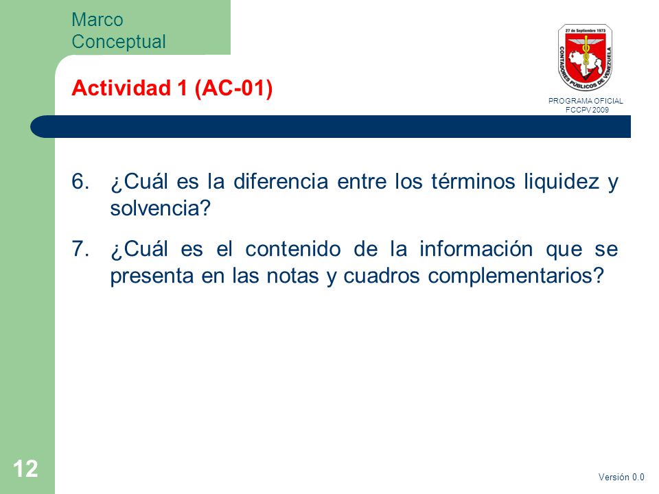 6. ¿Cuál es la diferencia entre los términos liquidez y solvencia